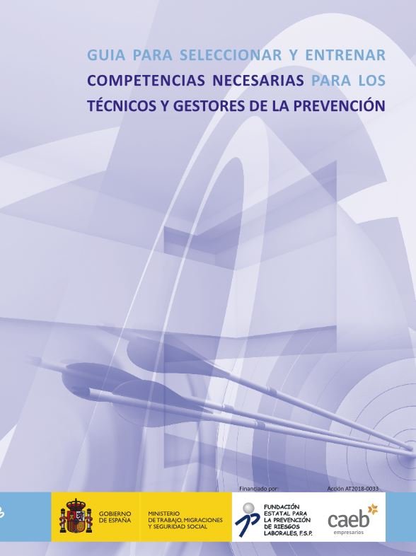 Guía para seleccionar y entrenar competencias necesarias para los técnicos y gestores de la prevención